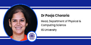 IIS University, Jaipur, Head of Physical and Computing Science Department: Dr. Pooja Choraria Interview